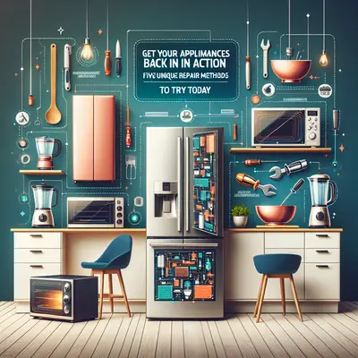 Get Your Appliances Back in Action: Five Unique Repair Methods to Try Today